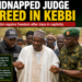BREAKING: Kidnapped Judge Freed in Kebbi